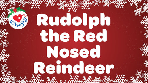 Rudolph the Red Nosed Reindeer Lyrics by Love to Sing