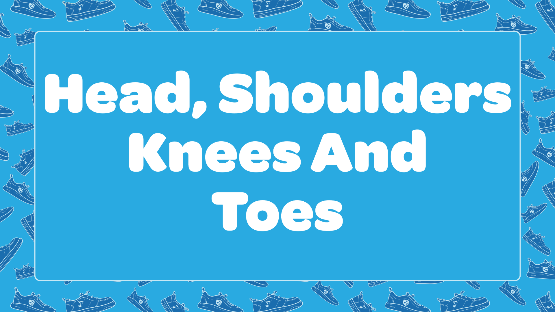 Head Shoulders Knees And Toes