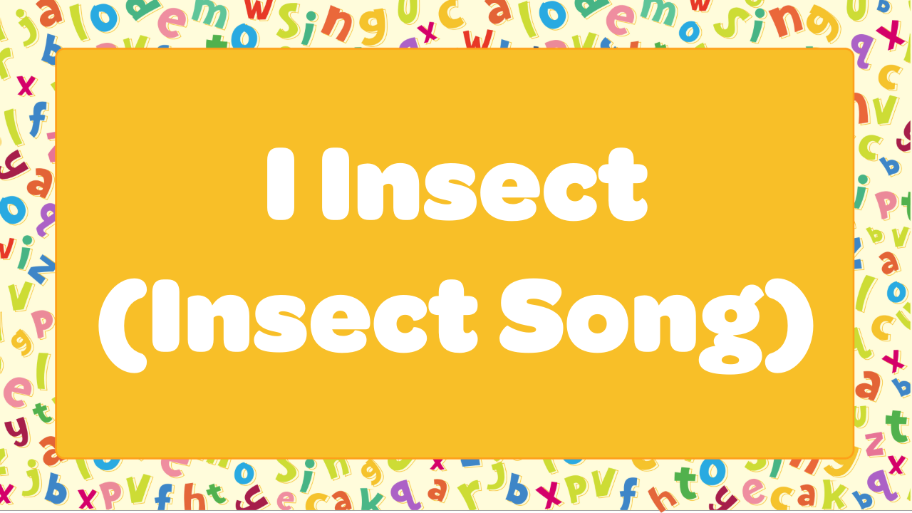 I Insect (Insect Song)