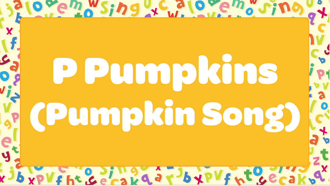 P Pumpkins (Pumpkin Song)