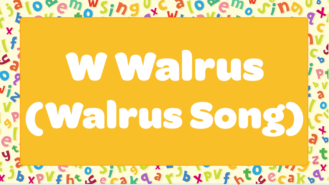 W Walrus (Walrus Song)
