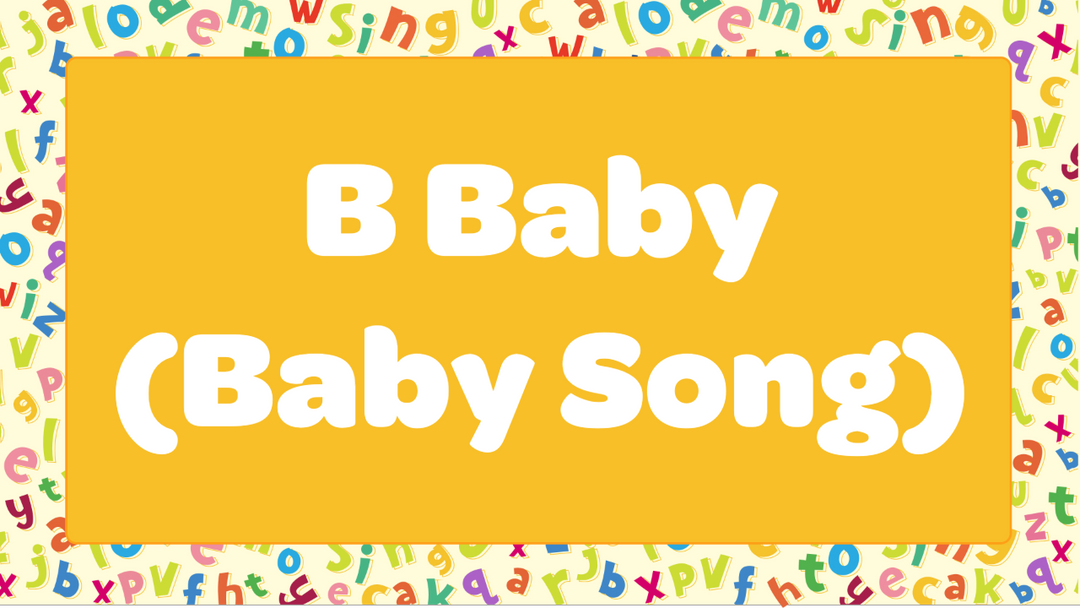 B Baby (Baby Song)