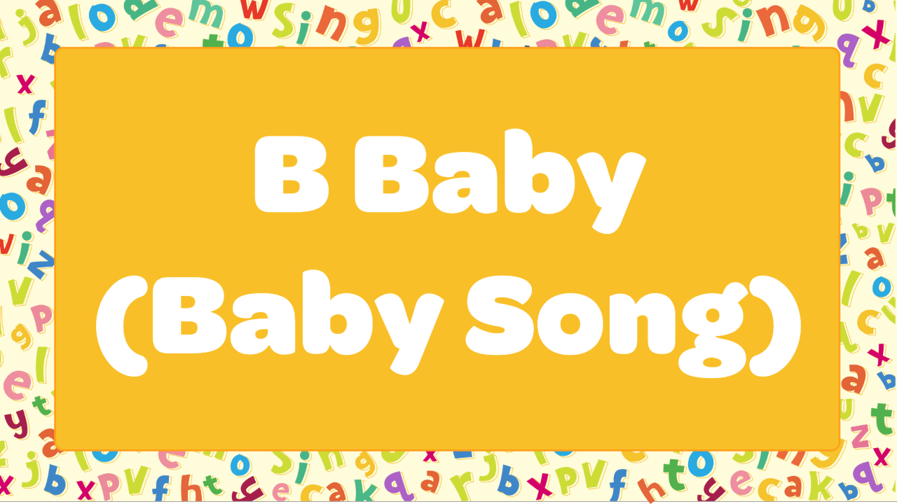 B Baby (Baby Song)
