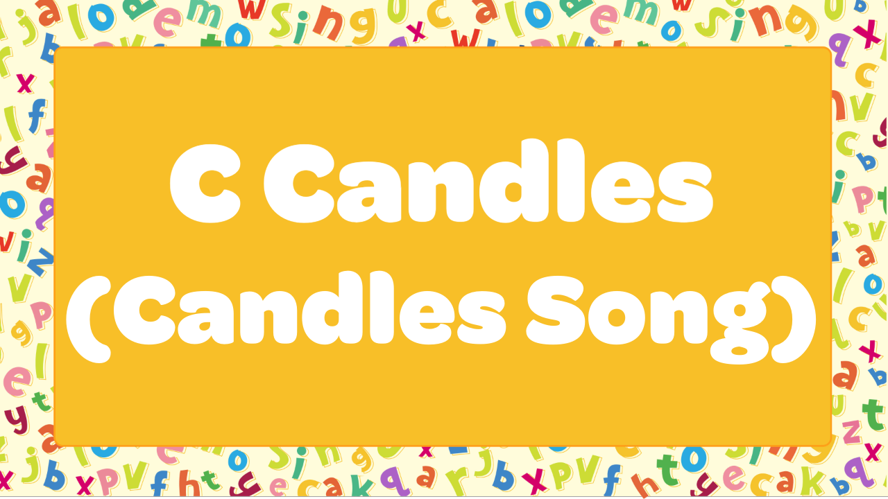 C Candles (Candles Song)