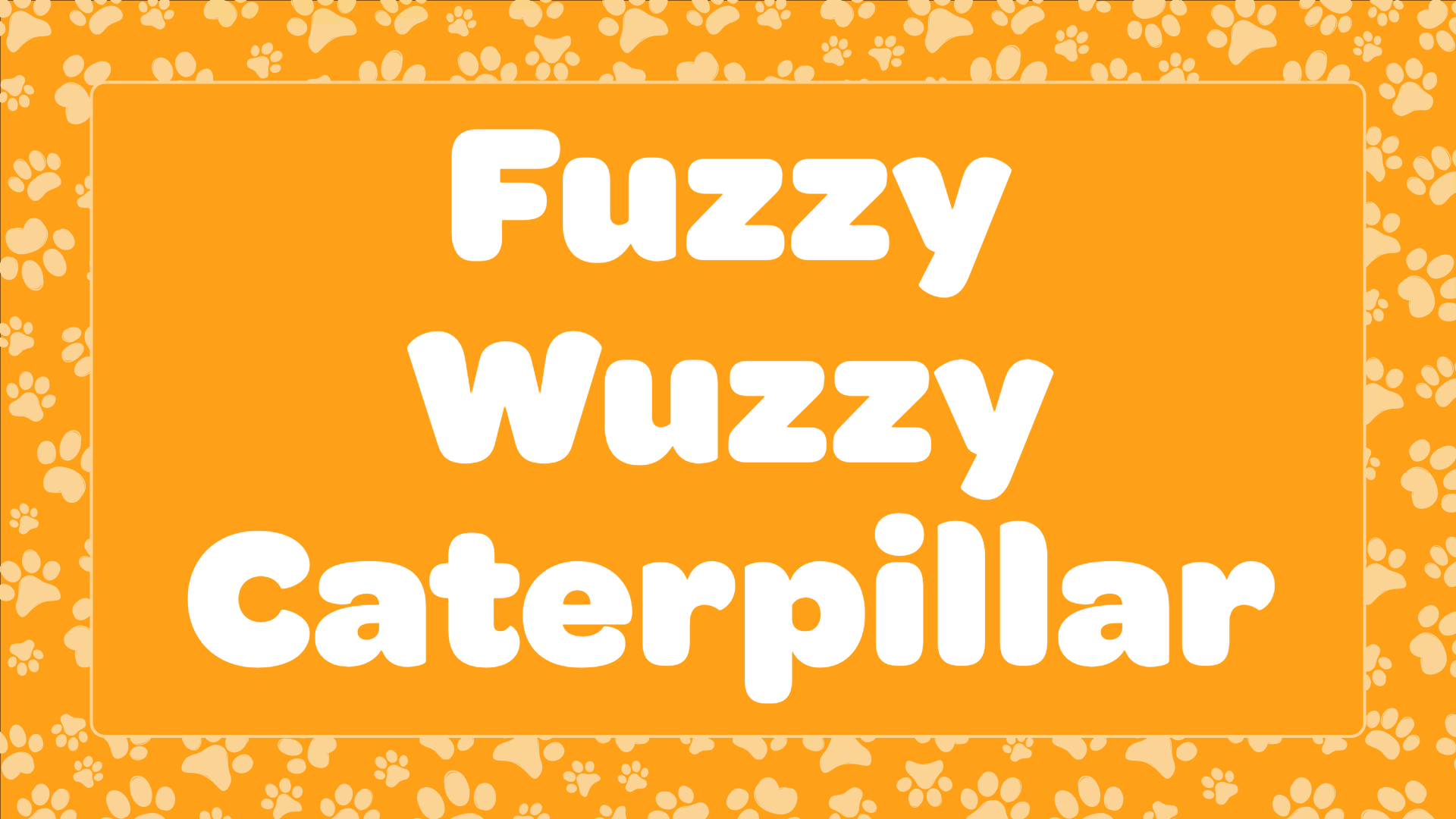 Fuzzy Wuzzy Caterpillar
