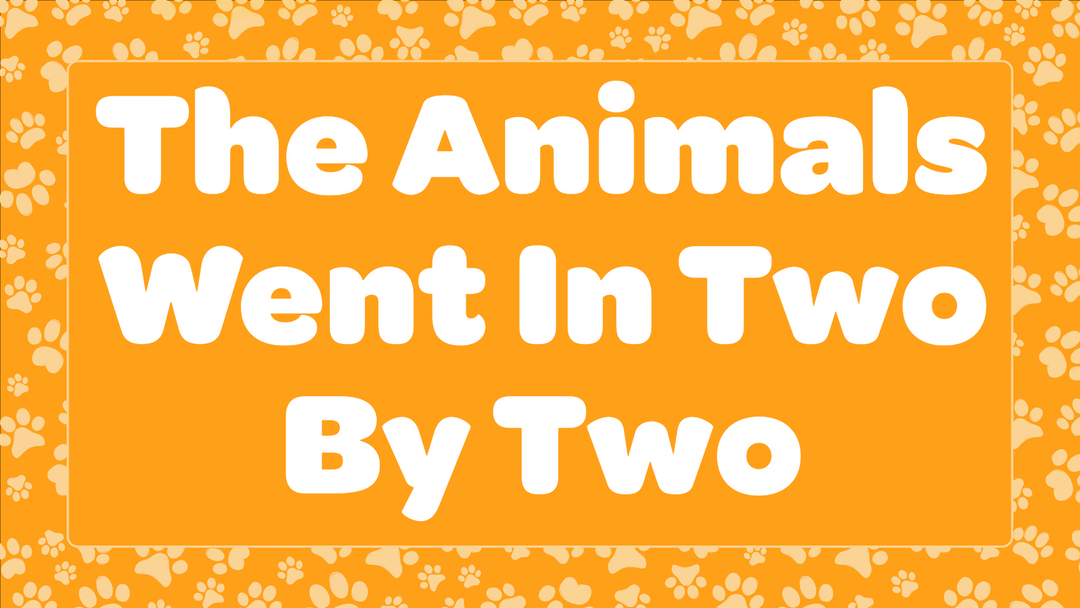 The Animals Went In Two By Two