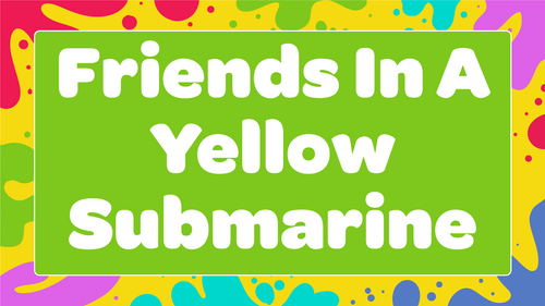 Kids Color Song Friends In A Yellow Submarine  Lyrics |Love to Sing