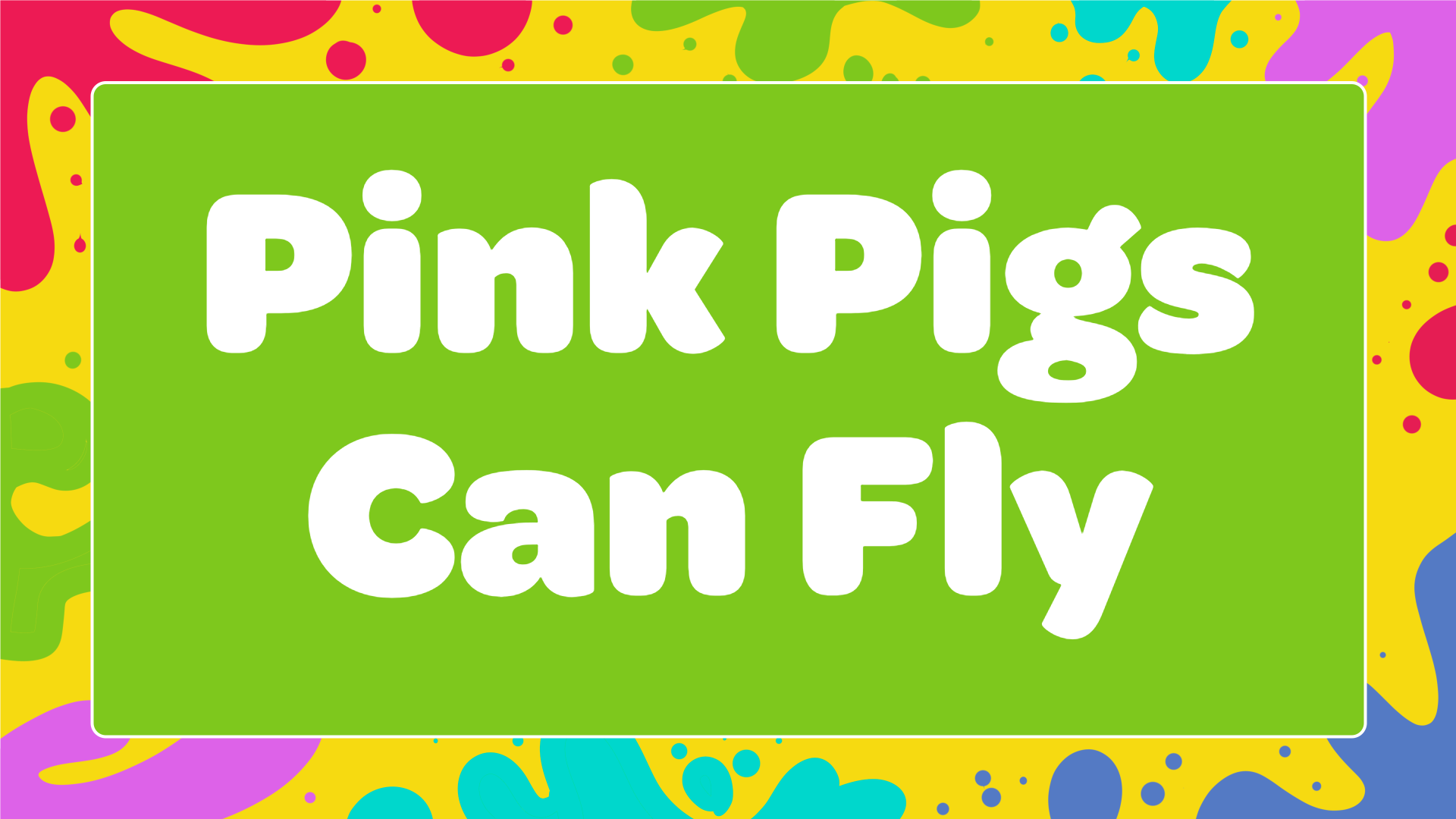 Pink Pigs Can Fly