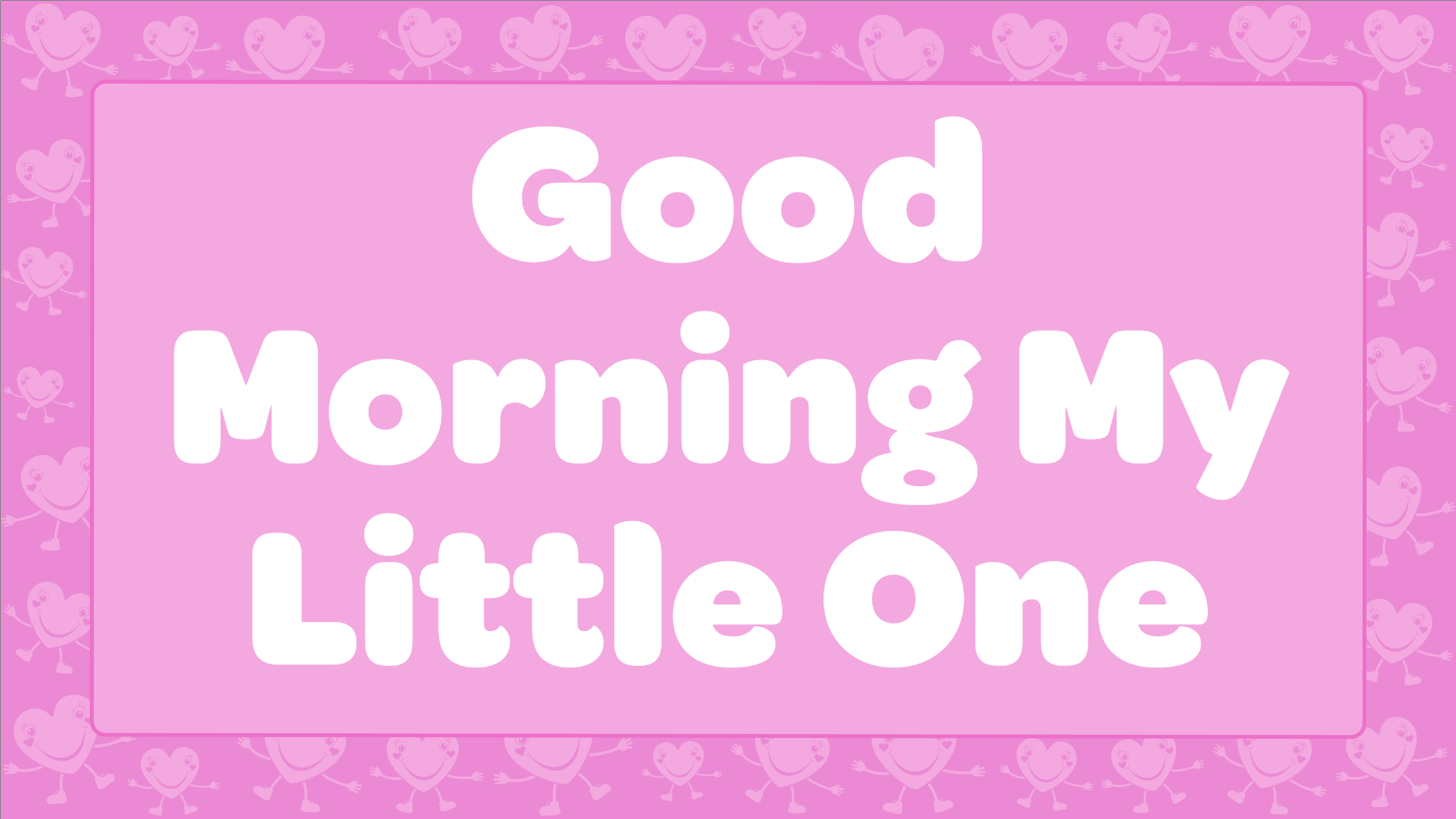 Good Morning My Little One