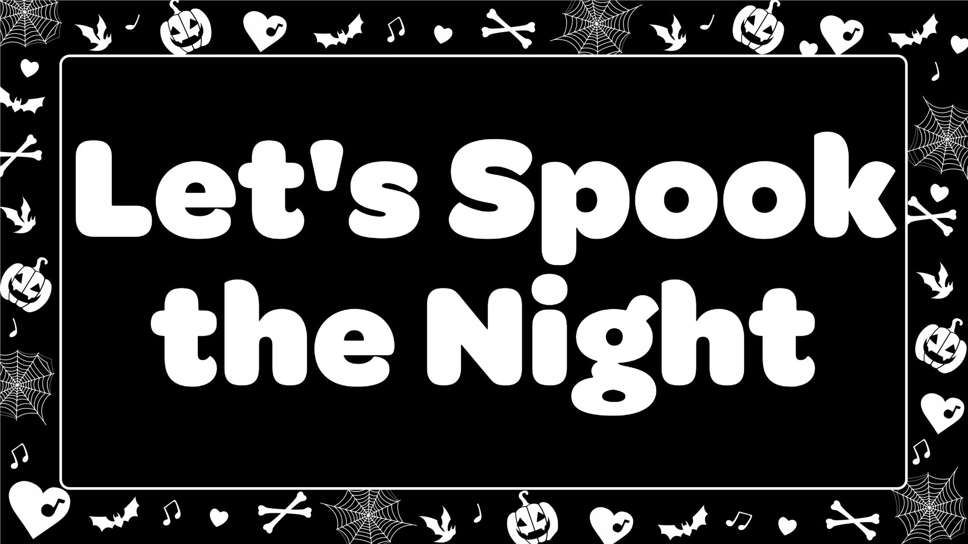 Let's Spook the Night