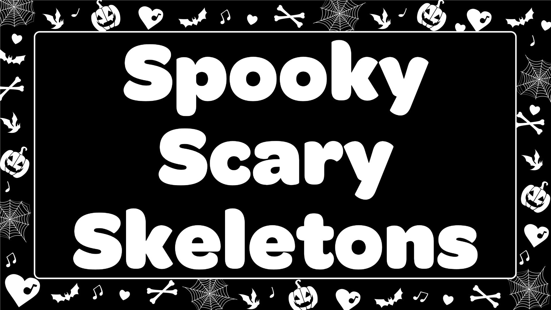 Spooky Scary Skeletons