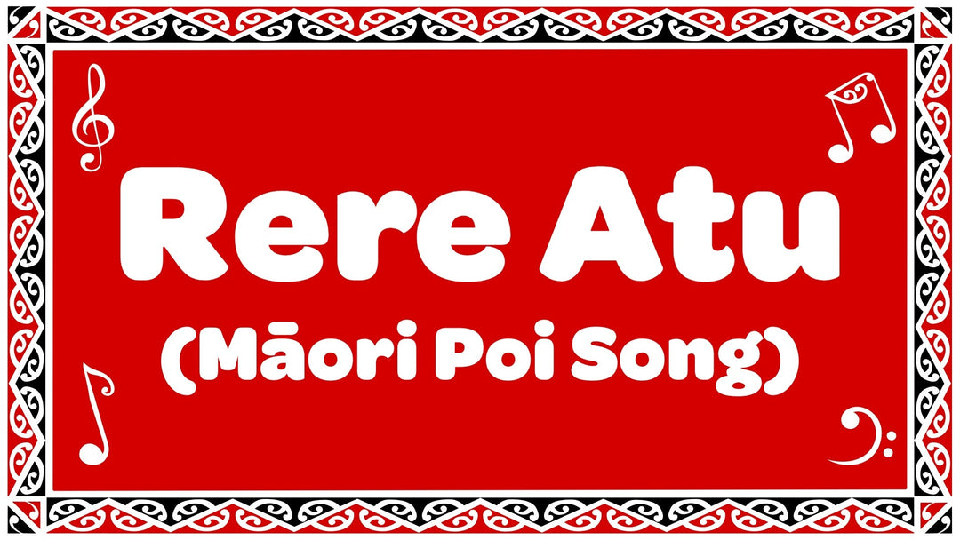 Rere Atu (Māori Poi Song)
