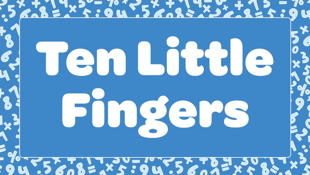 Ten Little Fingers