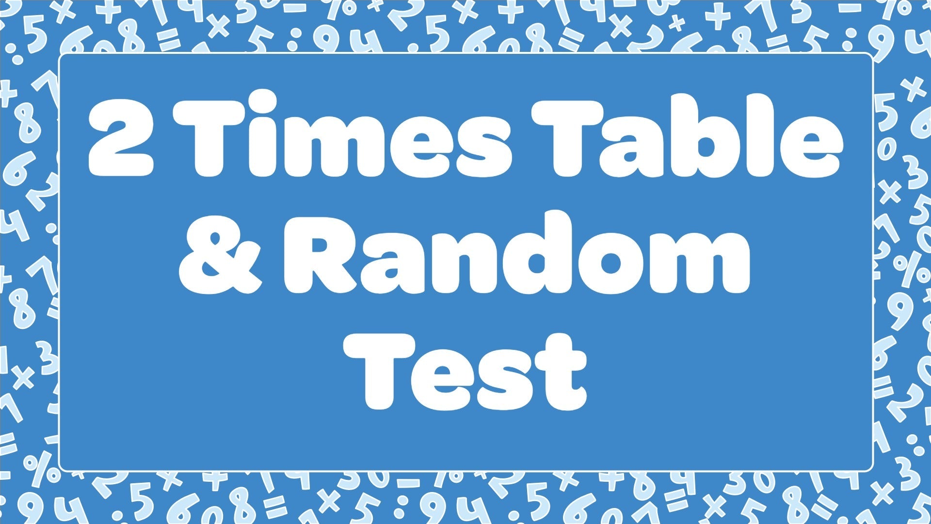 2 Times Table & Random Test