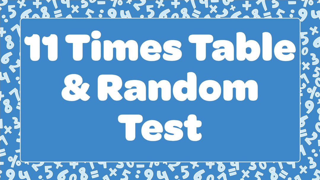 11 Times Table & Random Test