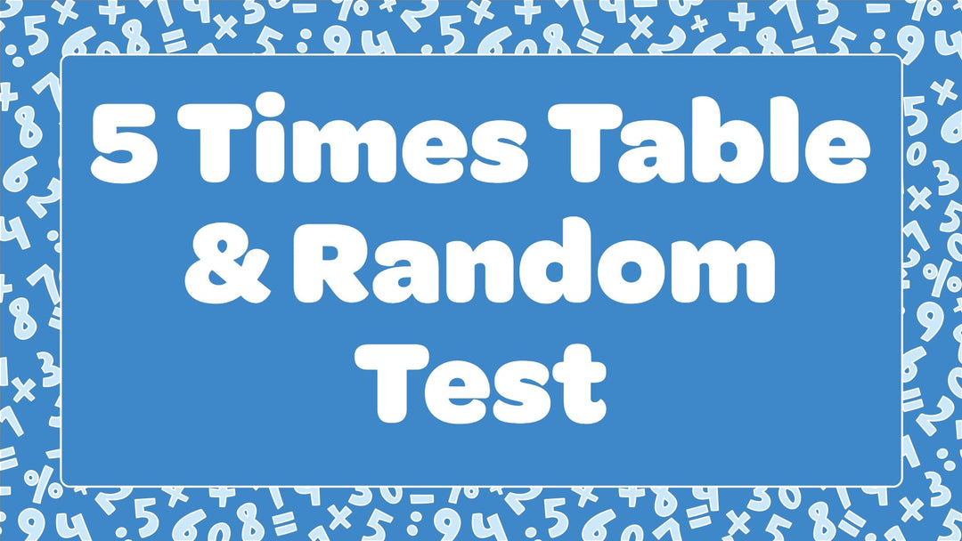 5 Times Table & Random Test