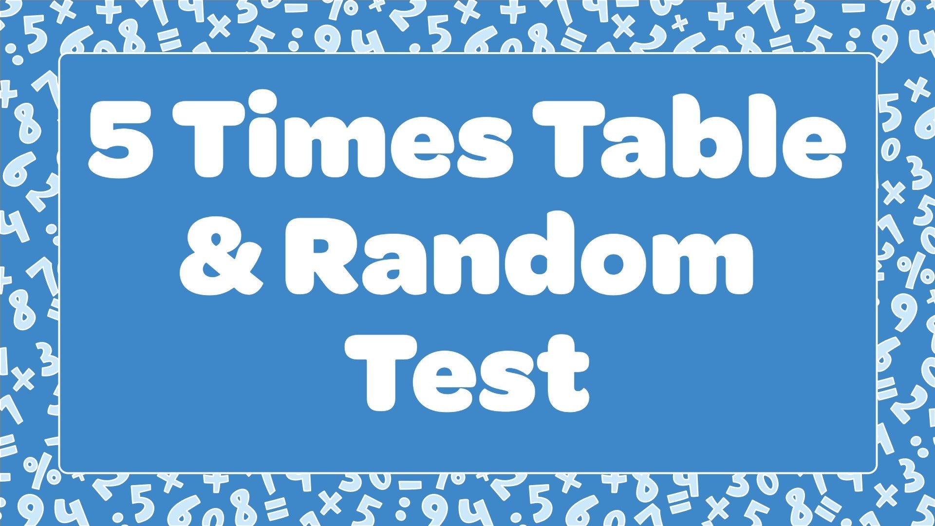 5 Times Table & Random Test