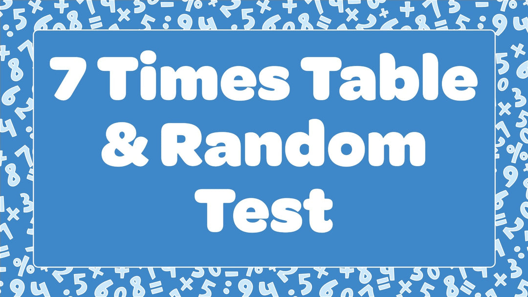 7 Times Table & Random Test