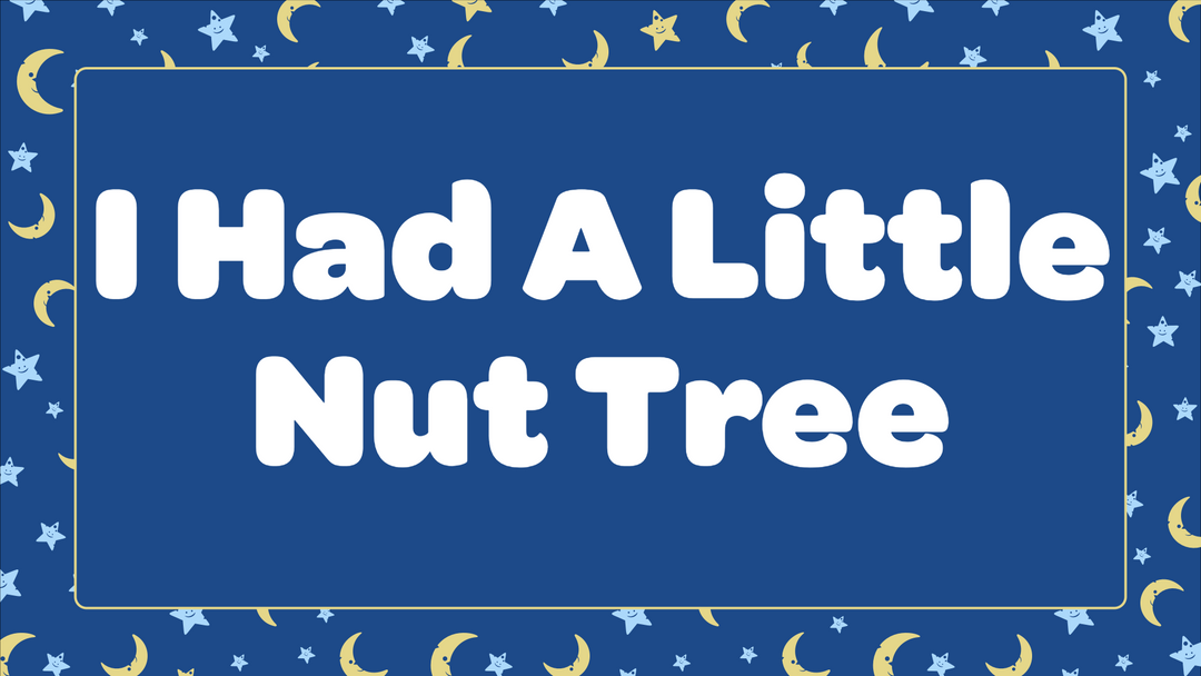 I Had A Little Nut Tree