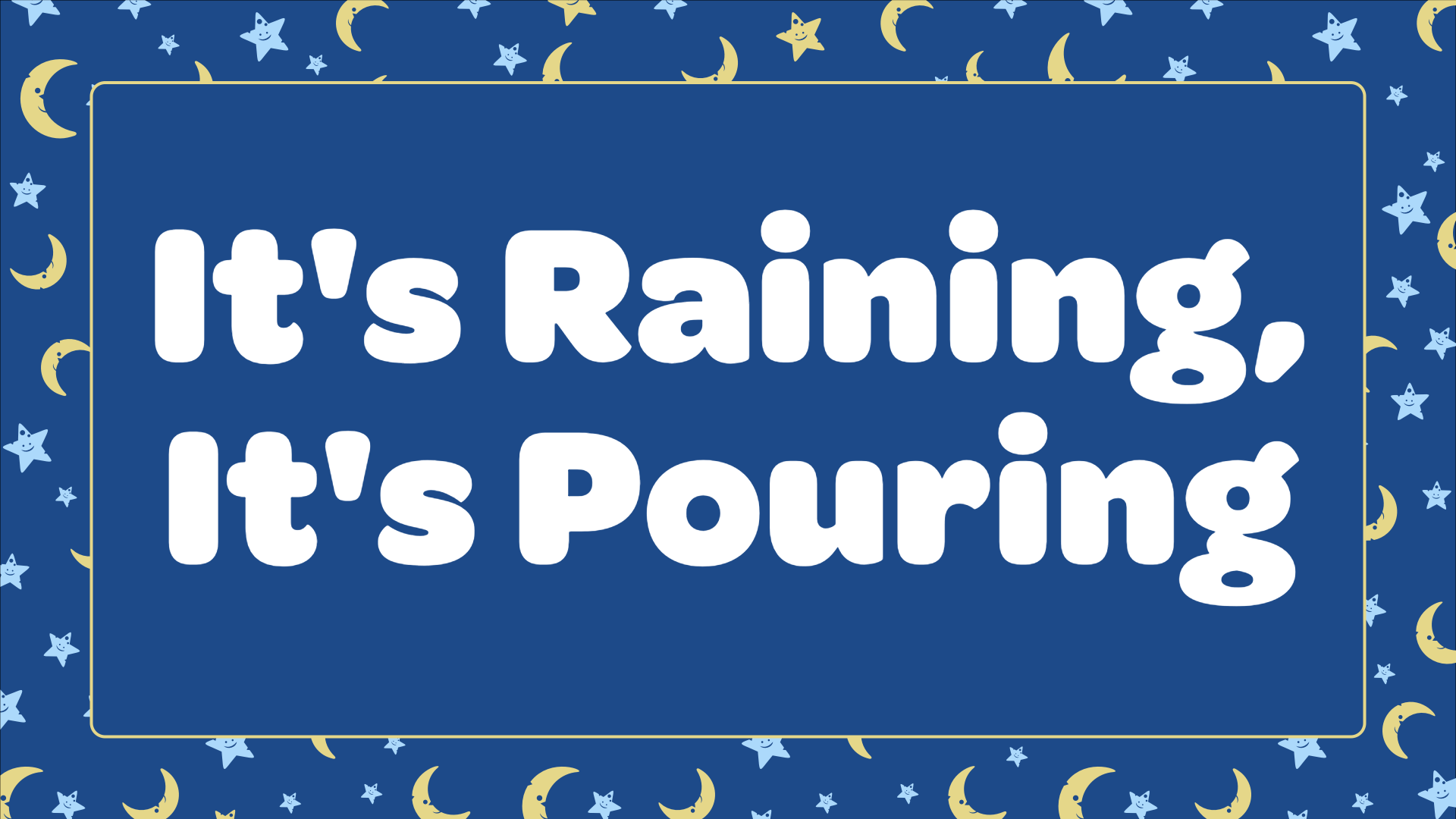 It's Raining, It's Pouring