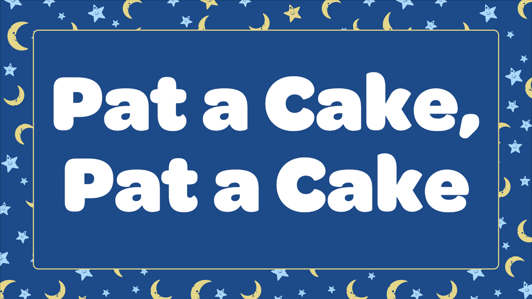 Pat-a-Cake, Pat-a-Cake