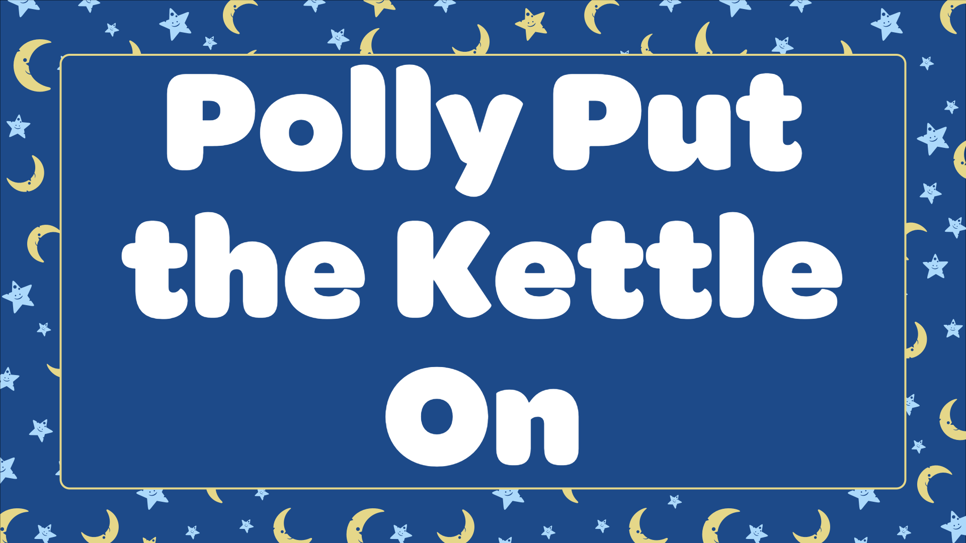 Polly Put The Kettle On
