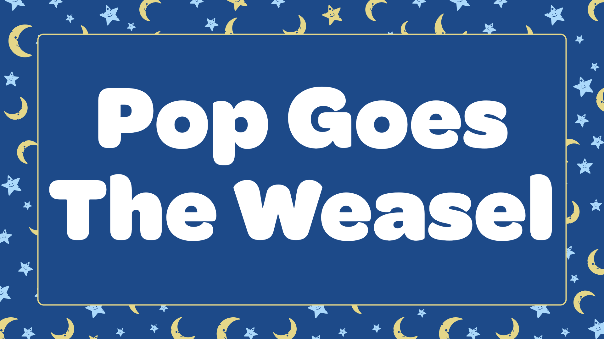 Pop Goes The Weasel