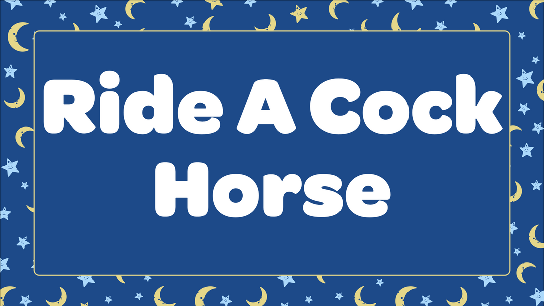 Ride A Cock Horse