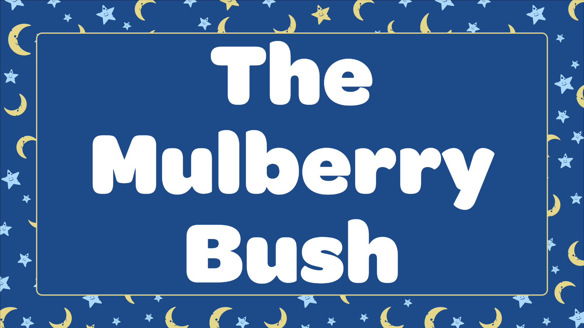 The Mulberry Bush
