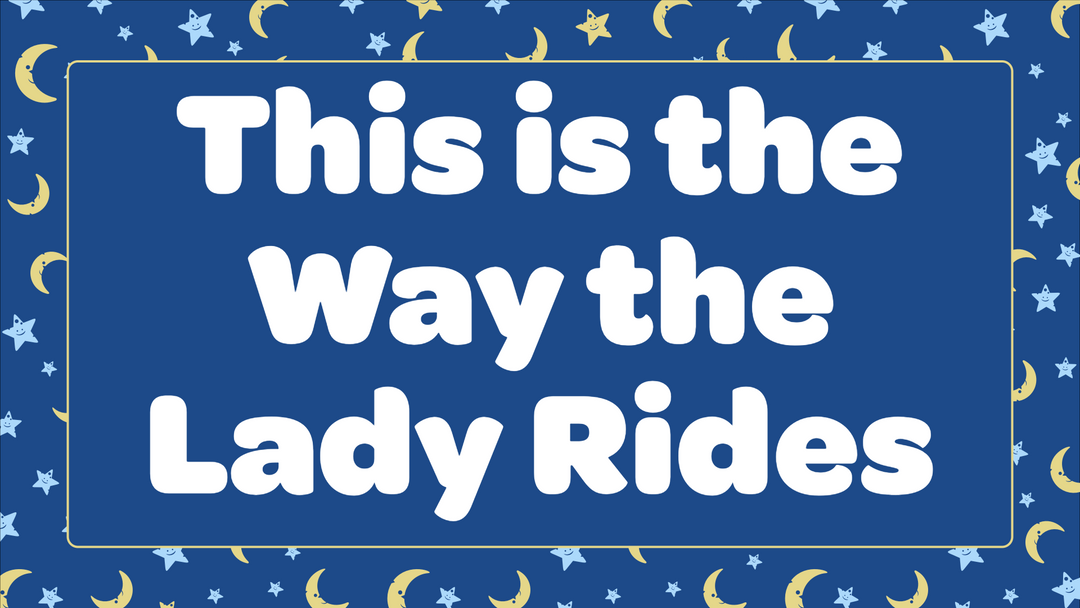 This Is The Way The Lady Rides