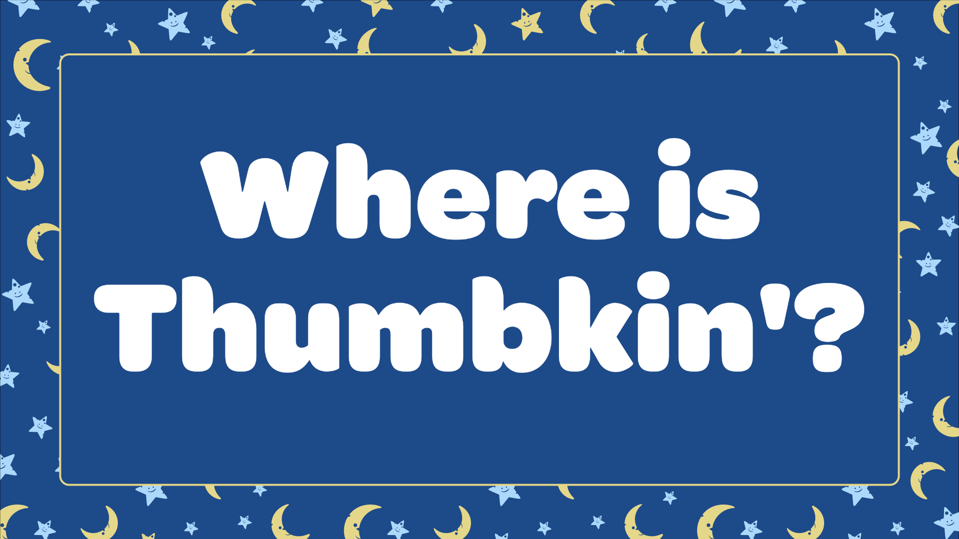 Where Is Thumbkin?