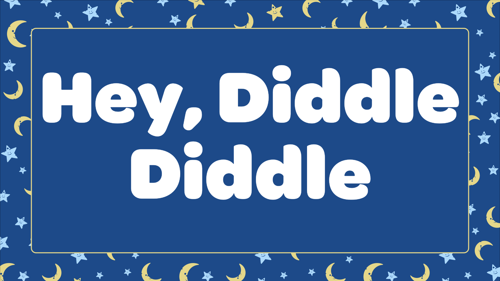 Hey Diddle Diddle