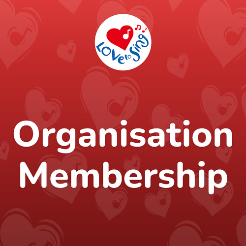 Love to Sing Organisation Membership