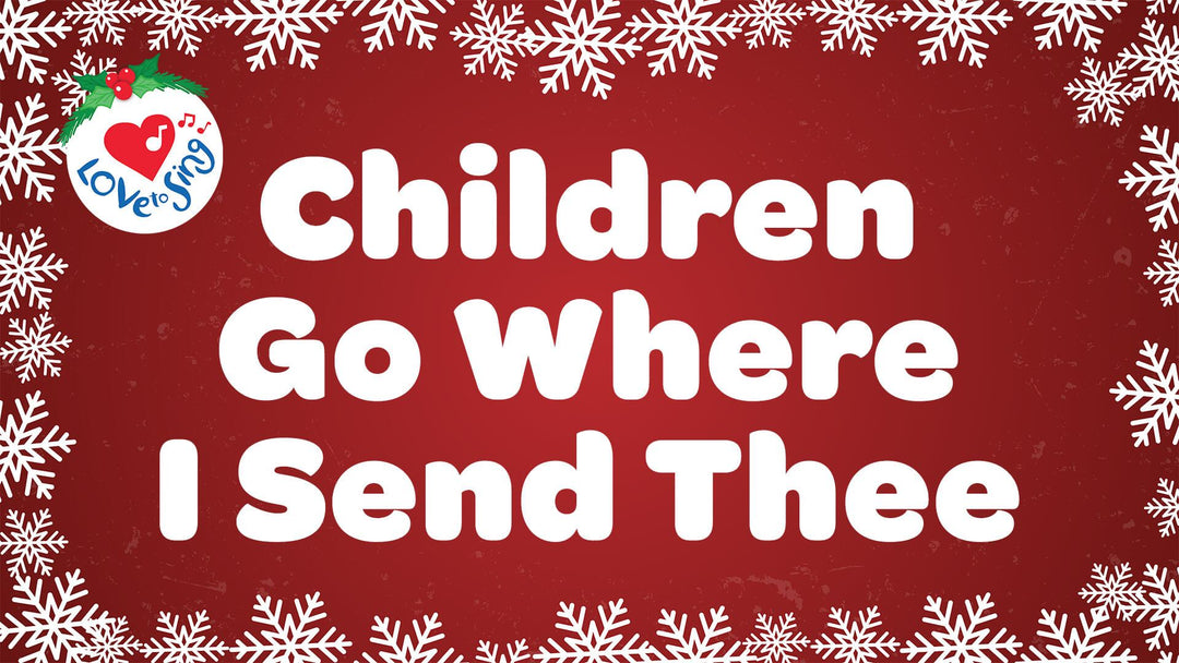 Children Go Where I Send Thee