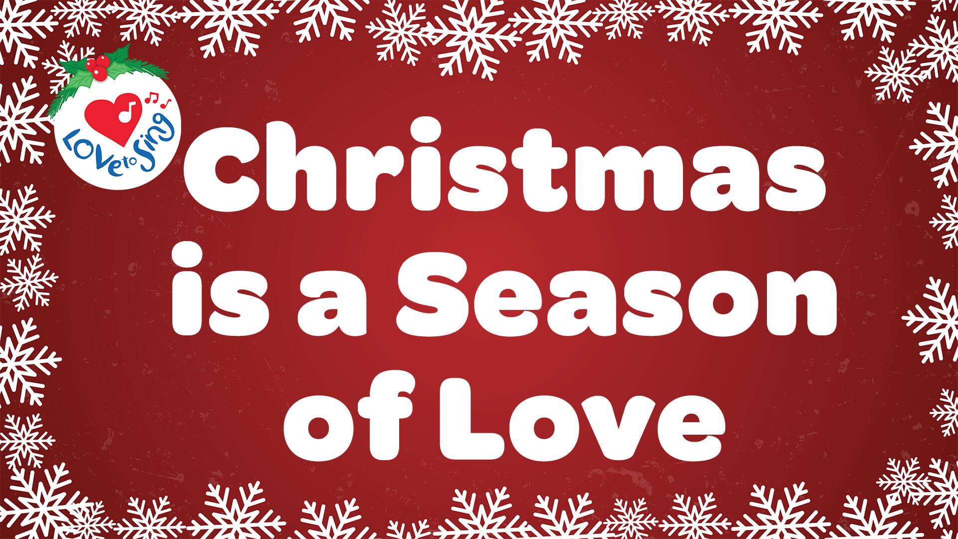 Christmas is a Season of Love