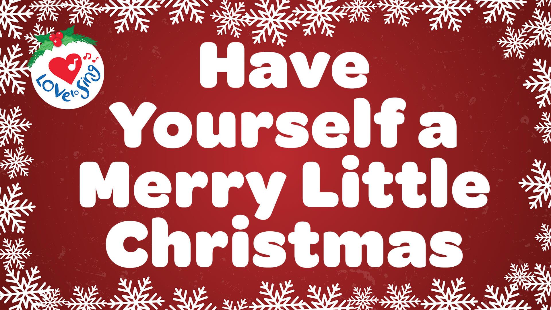 Have Yourself a Merry Little Christmas