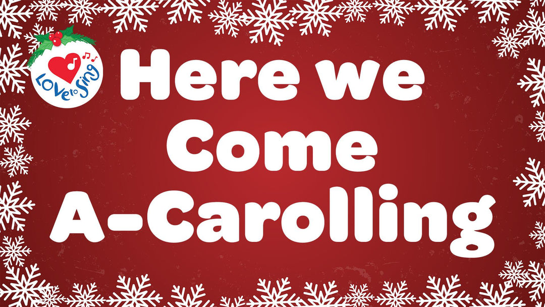 Here We Come A-Caroling