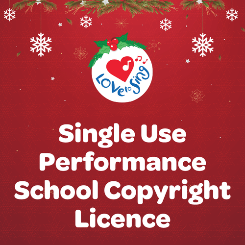 Single Use Christmas Music Performance School Copyright Licence | Love to Sing