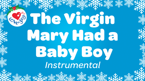 The Virgin Mary Had a Baby Boy Instrumental Lyric Video Song Download