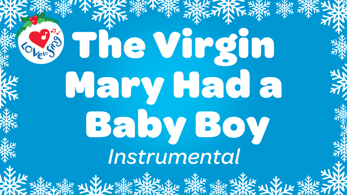 The Virgin Mary Had a Baby Boy Instrumental Video Song Download